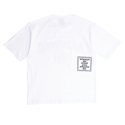 Always Do What You Should Do Stencil Tee - White