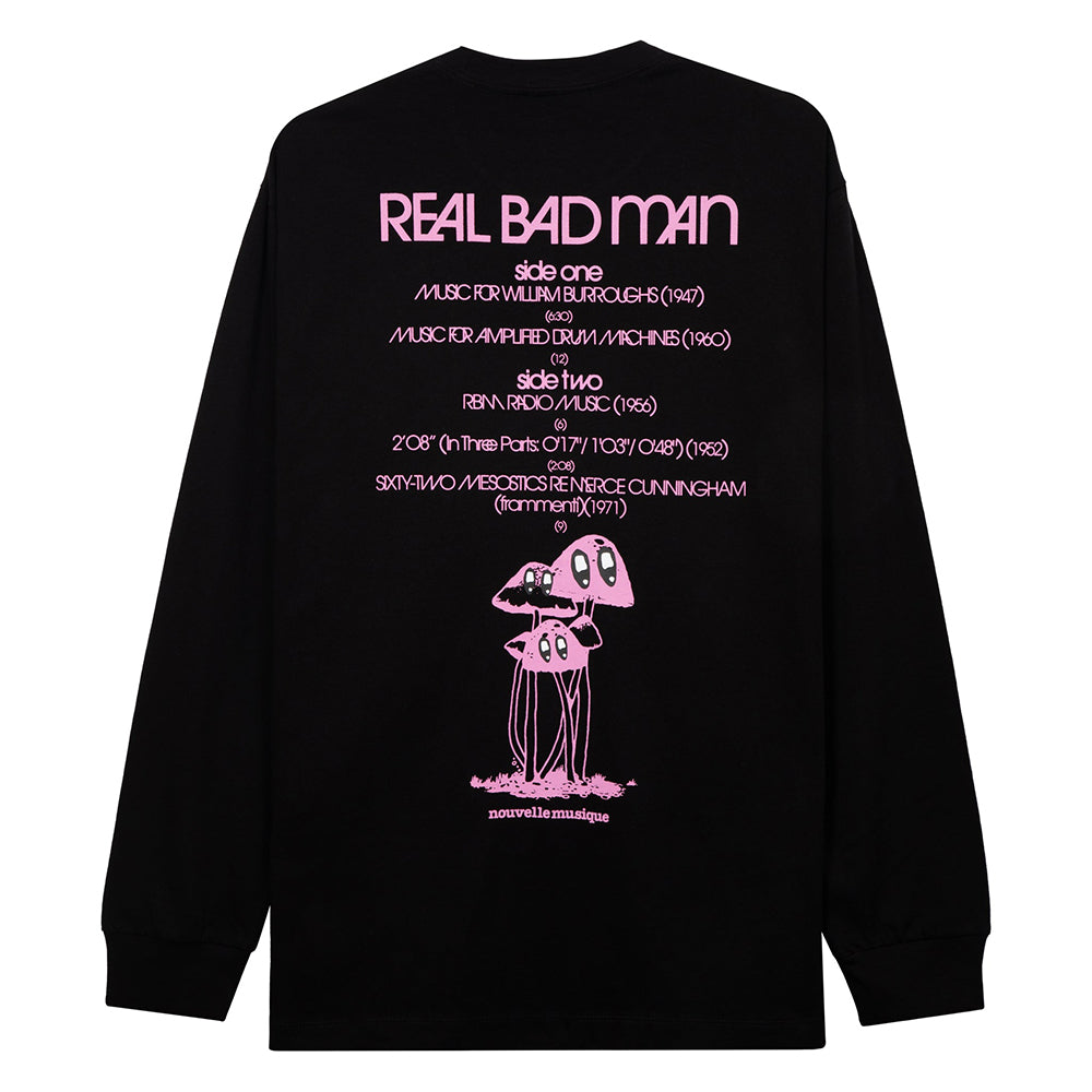 Real Bad Man Nouvelle Musique LS T-Shirt - Black